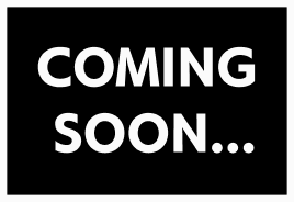 COMING SOON...